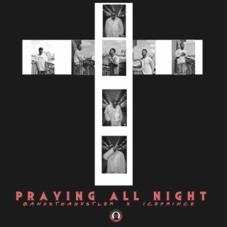 Praying All Night | Boomplay Music