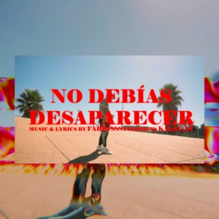 NO DEBIAS DESAPARECER