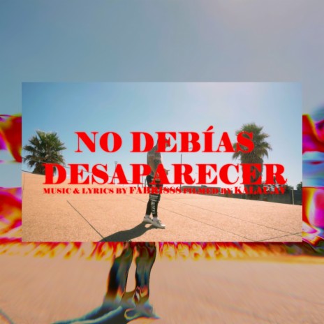 NO DEBIAS DESAPARECER | Boomplay Music