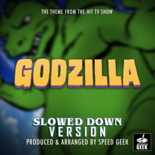 Godzilla The Animated Series Main Theme (From Godzilla The Animated Series) (Slowed Down Version)