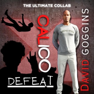 Defeat (CALICO X DAVID GOGGINS REMIX)