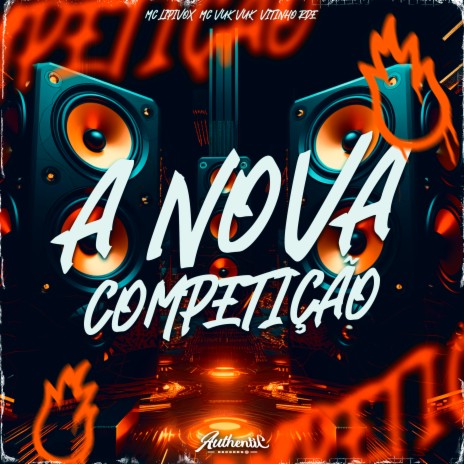 A Nova Competição ft. MC Vuk Vuk & Vitinho RDE | Boomplay Music