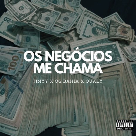 OS NEGÓCIOS ME CHAMA ft. OG Bahia & Qualywav1 | Boomplay Music