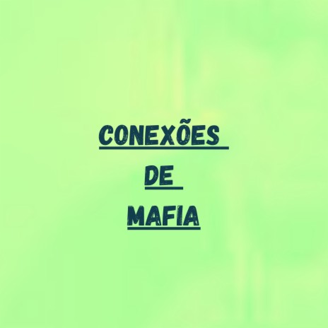 Conexões De Mafia ft. Matue | Boomplay Music