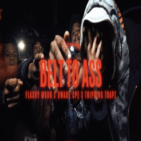 BELT TO ASS ft. DWADE CPE & TRIPPIN TRAPZ | Boomplay Music