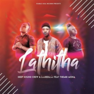 Lathitha (feat. LuuDedeejay & Thembi Mona)