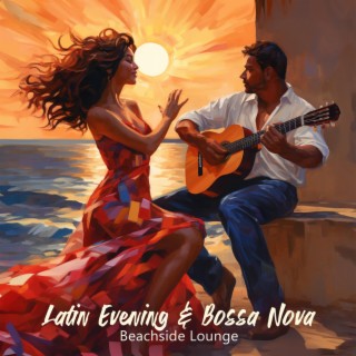 Latin Evening & Bossa Nova Beachside Lounge: Smooth Guitar Session