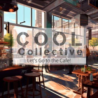 Let's Go to the Cafe !