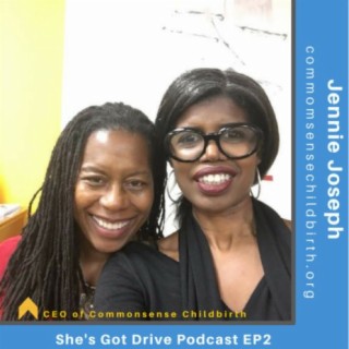 EPISODE 103: REWIND JENNIE JOSEPH : Black Mothers are Dying - Find out how  Midwife Jennie Joseph is saving Black Mothers and Black Babies