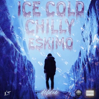 Ice Cold Chilly Eskimo (Deluxe)
