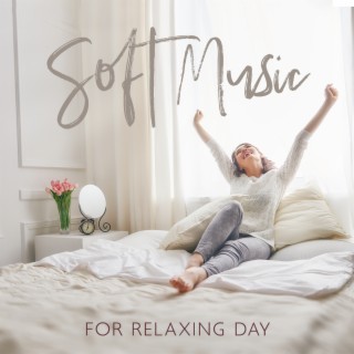 Soft Music For Relaxing Day