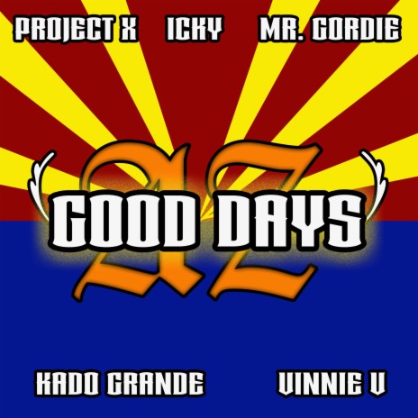 GOOD DAYS ft. Icky, Mr. Gordie, Kado Grande & Vinnie V | Boomplay Music