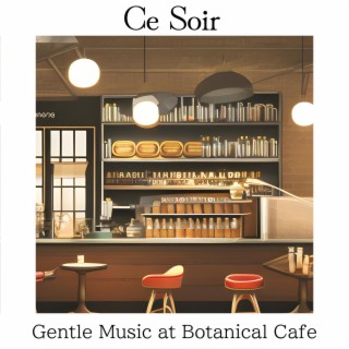 Gentle Music at Botanical Cafe