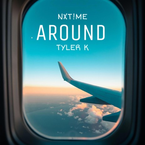 Around ft. Tyler K | Boomplay Music