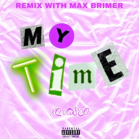 My Time REMIX (feat. Max Brimer) (Remix) | Boomplay Music