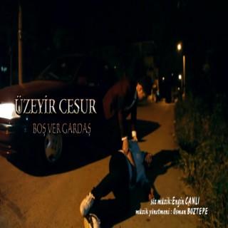 ÜZEYİR CESUR - BOŞVER GARDAŞ