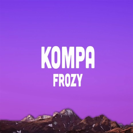 frozy (kompa (Tiktok Song) | Boomplay Music