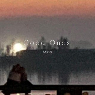 Good Ones lyrics | Boomplay Music