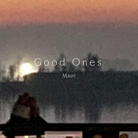 Good Ones | Boomplay Music