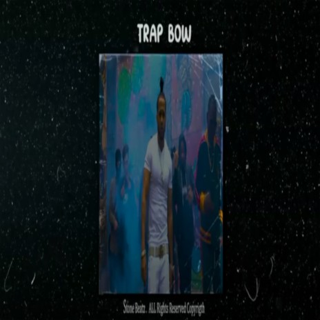 Trap Bow | Boomplay Music