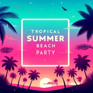 Tropical Summer Beach Party