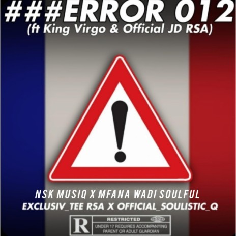 Error012 ft. Official JD RSA, Exclusiv_Tee_Rsa, Official_Soulistic_Q, Mfana Wadi Soulful & VirgoXNjepa | Boomplay Music