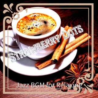 Jazz Bgm for Relaxing