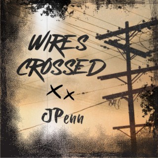 Wires Crossed lyrics | Boomplay Music