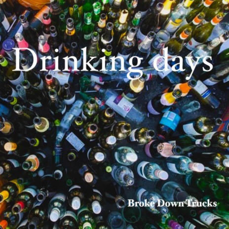 Drinking days | Boomplay Music