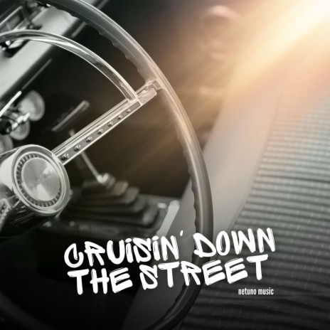 Cruisin' Down The Street | Boomplay Music