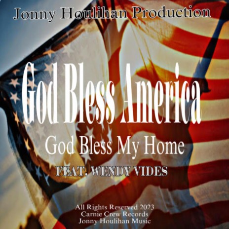 God Bless America (God Bless My Home) ft. Wendy Vides | Boomplay Music