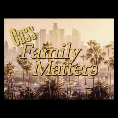 Cass Family Matters | Boomplay Music