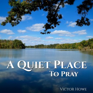 A Quiet Place To Pray