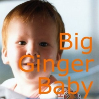 Big Ginger Baby