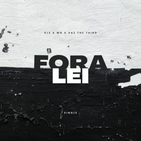 Fora Lei ft. Kle, WG & Vaz The Third | Boomplay Music
