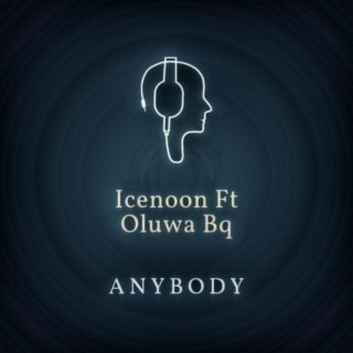 Anybody (feat. Oluwa bq) lyrics | Boomplay Music