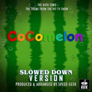 The Bath Song (From CoComelon) (Slowed Down Version)