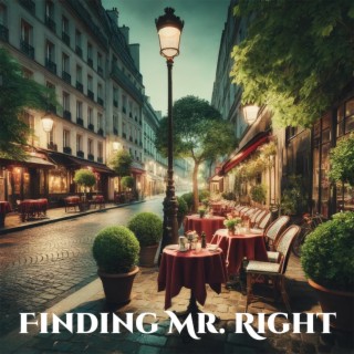 Finding Mr. Right: Romantic Story Love Ballads Jazz Songs Selection