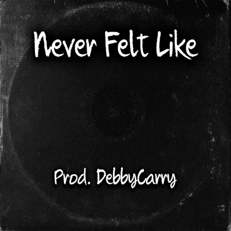 Never Felt Like | Boomplay Music