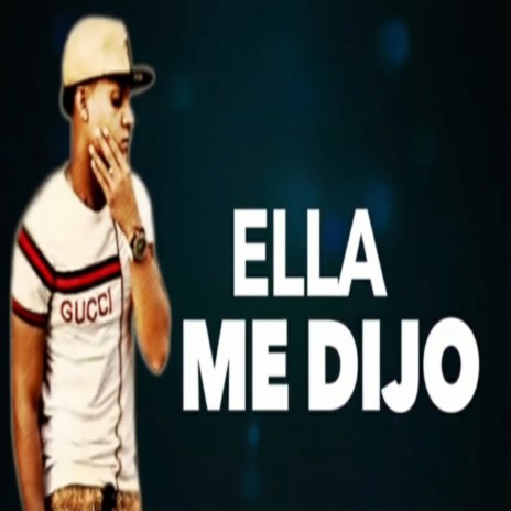 Ella Me Dijo | Boomplay Music