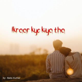 Ikrar kyon kiya tha (Live)