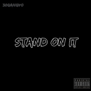 STAND ON IT