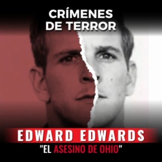 Episodio #156 Edward Edwards, "El Asesino de Ohio"