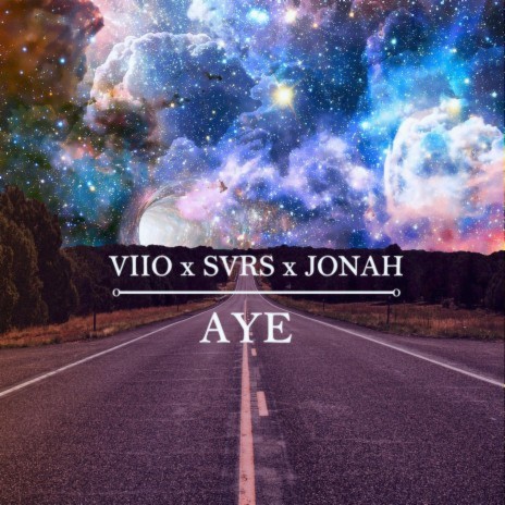 Aye ft. SVRSxJONAH | Boomplay Music