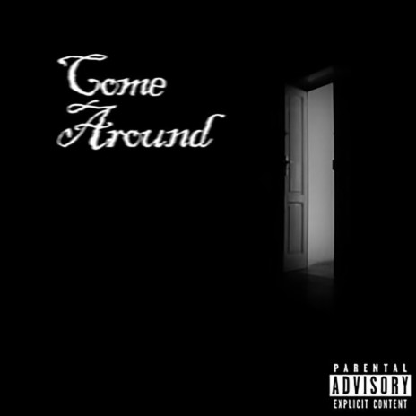 Come around | Boomplay Music