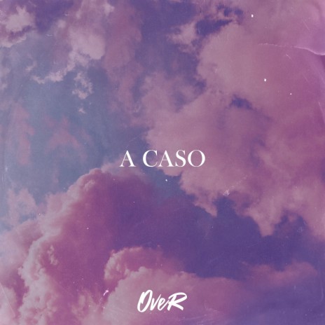 A caso | Boomplay Music