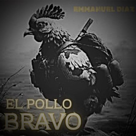 El Pollo Bravo | Boomplay Music