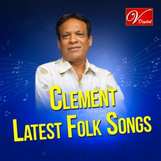 Clement Latest Folk Songs