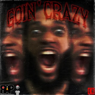 GOIN' CRAZY lyrics | Boomplay Music