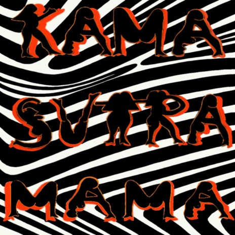 Kama Sutra Mama | Boomplay Music